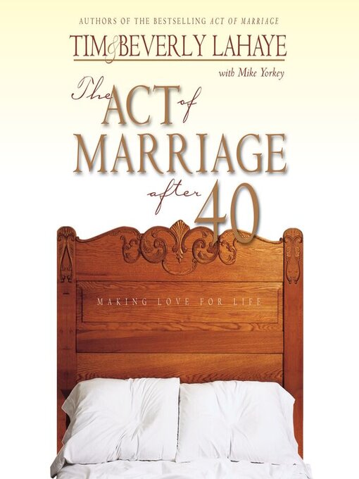 Title details for The Act of Marriage After 40 by Tim LaHaye - Wait list